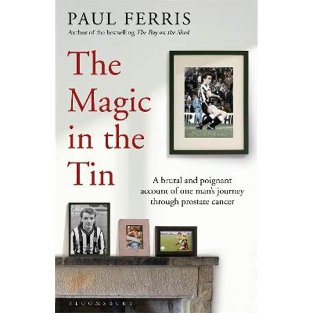 The Magic in the Tin: From the author of the critically acclaimed THE BOY ON THE SHED (Hardback) - Paul Ferris